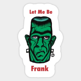 Frankenstein “Let Me Be Frank” Sticker